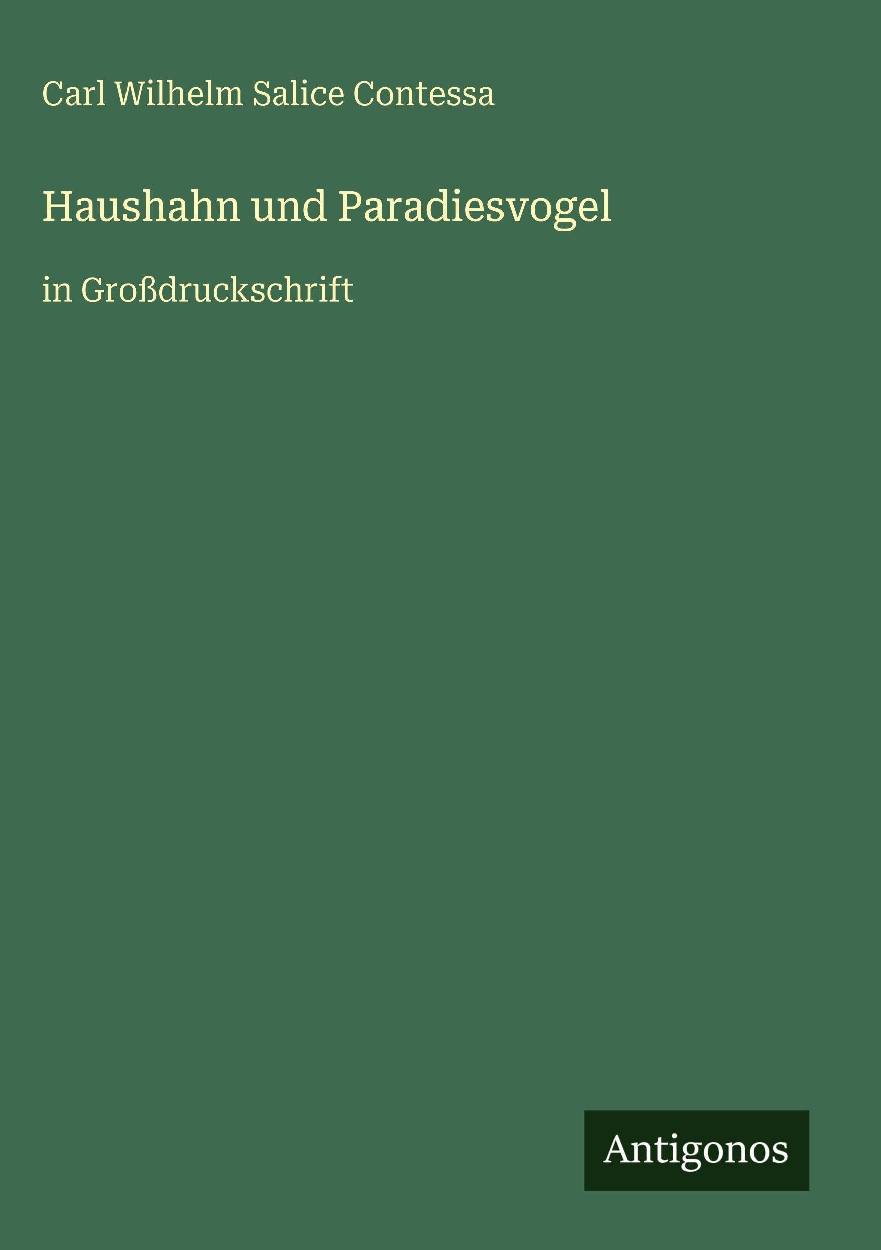 Haushahn und Paradiesvogel: in Großdruckschrift