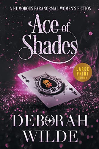 Ace of Shades: A Humorous Paranormal Women's Fiction (Large Print) (Magic After Midlife, Band 7)