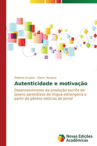 Autenticidade e motivação: Desenvolvimento da produção escrita de jovens aprendizes de língua estrangeira a partir do gênero notícias de jornal