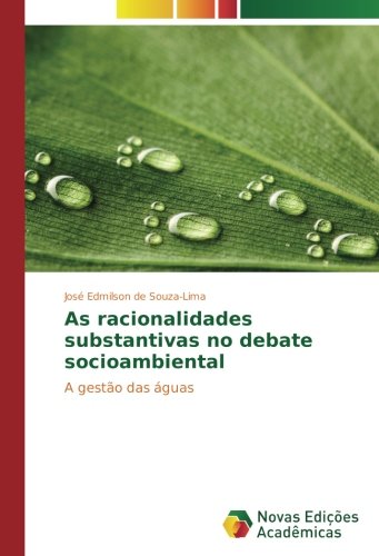As racionalidades substantivas no debate socioambiental: A gestão das águas