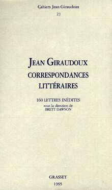 Cahiers Jean Giraudoux, n° 23. Correspondances littéraires