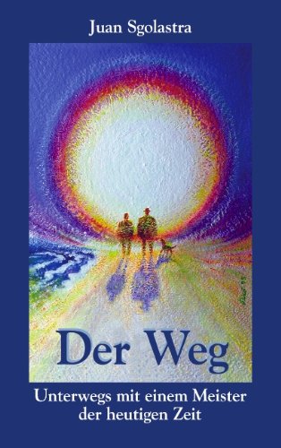 Der Weg: Unterwegs mit einem Meister der heutigen Zeit