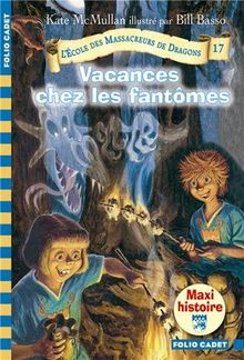 L'école des massacreurs de dragons. Vol. 17. Vacances chez les fantômes