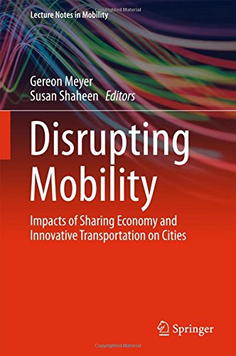 Disrupting Mobility: Impacts of Sharing Economy and Innovative Transportation on Cities (Lecture Notes in Mobility)