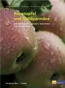 Rosenapfel und Goldparmäne: 365 Apfelsorten - Botanik, Geschichte und Verwendung