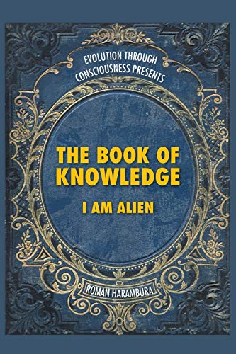 The Book of Knowledge: I Am Alien