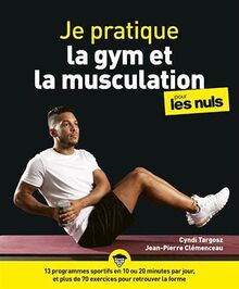 Je pratique la gym et la musculation pour les nuls