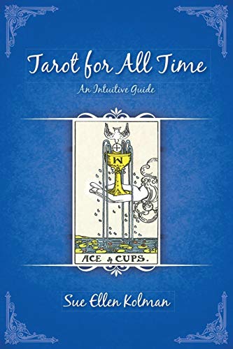 Tarot for All Time: An Intuitive Guide