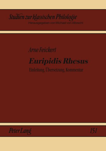 «Euripidis Rhesus»: Einleitung, Übersetzung, Kommentar (Studien zur klassischen Philologie)