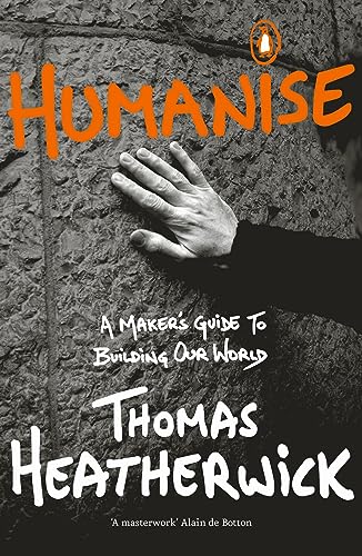 Heatherwick, Thomas: Humanise