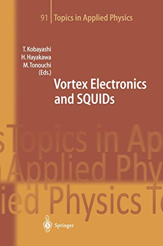 Vortex Electronics and Squids (Topics in Applied Physics, 91, Band 91)