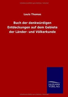 Buch der denkwürdigen Entdeckungen auf dem Gebiete der Länder- und Völkerkunde