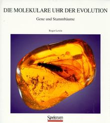 Die molekulare Uhr der Evolution: Gene und Stammbäume