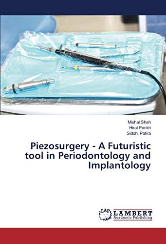 Piezosurgery - A Futuristic tool in Periodontology and Implantology
