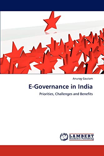 E-Governance in India: Priorities, Challenges and Benefits