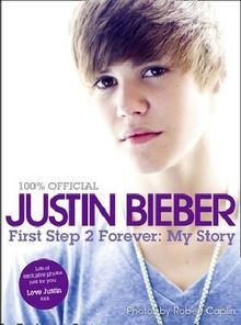 Justin Bieber: First Step 2 Forever, My Story de Justin Bieber | Livre | état très bon