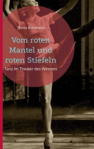 Vom roten Mantel und roten Stiefeln: Tanz im Theater des Westens