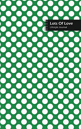 Lots Of Love Lifestyle Journal, Blank Write-in Notebook, Dotted Lines, Wide Ruled, Medium Size (A5) 6 x 9 In (Green)