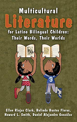 Multicultural Literature for Latino Bilingual Children: Their Words, Their Worlds