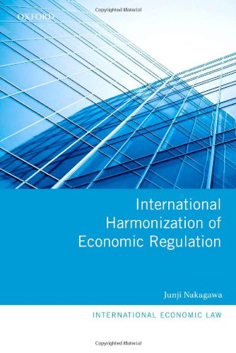 International Harmonization of Economic Regulation (International Economic Law)
