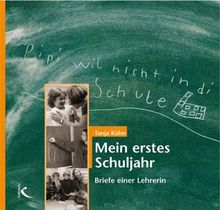 Mein erstes Schuljahr: Briefe einer Lehrerin