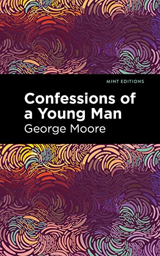 Confessions of a Young Man (Mint Editions―In Their Own Words: Biographical and Autobiographical Narratives)