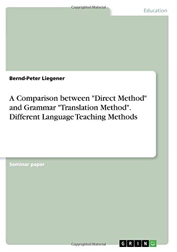 A Comparison between Direct Method and Grammar Translation Method. Different Language Teaching Methods