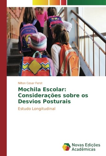Mochila Escolar: Considerações sobre os Desvios Posturais: Estudo Longitudinal