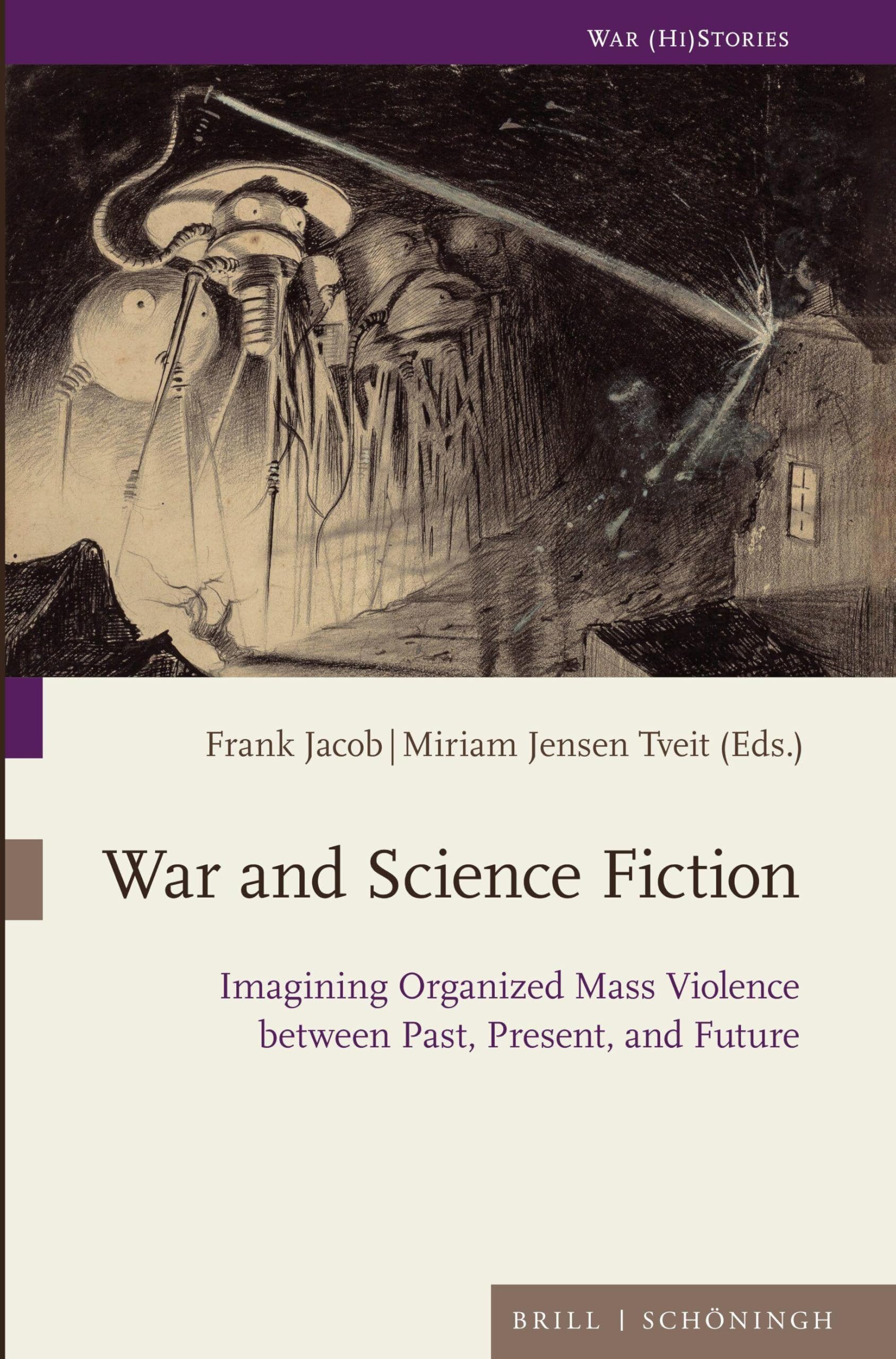 War and Science Fiction: Imagining Organized Mass Violence between Past, Present, and Future (War (Hi) Stories, Band 16)