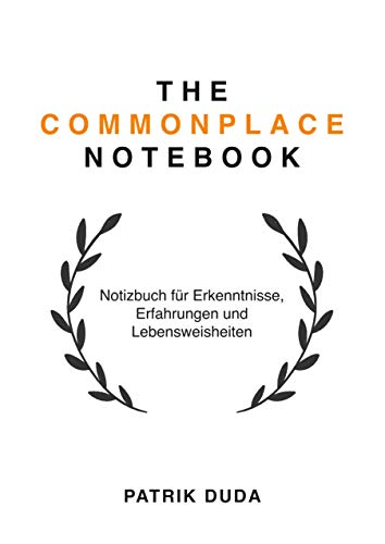 The Commonplace Notebook: Notizbuch für Erkenntnisse, Erfahrungen und Lebensweisheiten