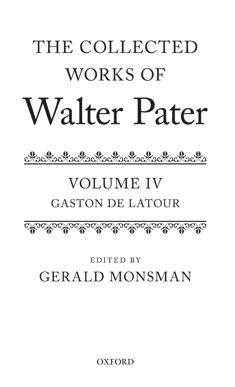 Collected Works of Walter Pater: Gaston de Latour: Volume 4 (The Collected Works of Walter Pater, 4, Band 4)