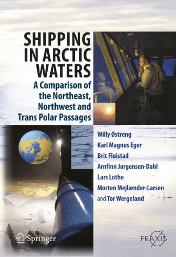 Shipping in Arctic Waters: A comparison of the Northeast, Northwest and Trans Polar Passages