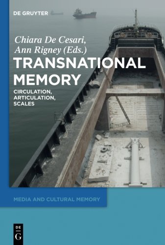 Chiara De Cesari Transnational Memory (Media And Cultural Memory / Medien Und Kulturelle Erinnerung, Band 19)