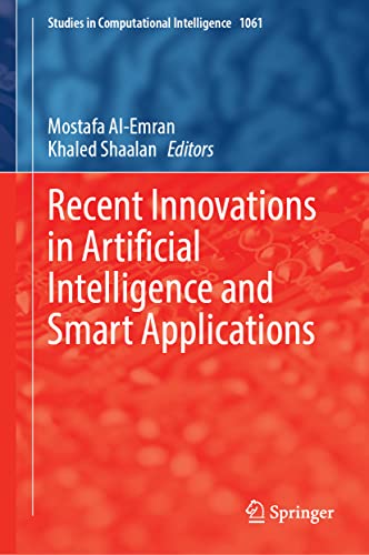 Recent Innovations in Artificial Intelligence and Smart Applications (Studies in Computational Intelligence, 1061, Band 1061)
