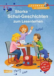 LESEMAUS zum Lesenlernen Sammelbände: Starke Schul-Geschichten zum Lesenlernen: Einfache Geschichten zum Selberlesen – Lesen üben und vertiefen