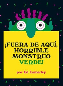 ¡fuera de Aquí, Horrible Monstruo Verde!: Un clásico de la literatura contemporánea que ayuda a los más pequeños a controlar sus miedos (Primeras Travesías)