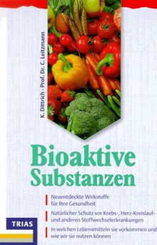 Bioaktive Substanzen. Neuentdeckte Wirkstoffe für Ihre Gesundheit von Dittrich, Kathi, Leitzmann, Claus | Buch | Zustand sehr gut