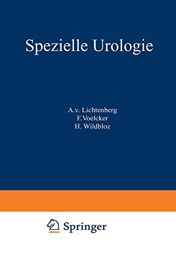 Handbuch der Urologie: Band 4: Spezielle Urologie II: Tuberkulose. Aktinomykose. Syphilis. Steinkrankheiten. Hydronephrose. Wanderniere. ... of Urology Encyclopedie d'Urologie, Band 4)