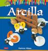 Arcilla (Los pequenos creadores / The Little Artists, Band 3)
