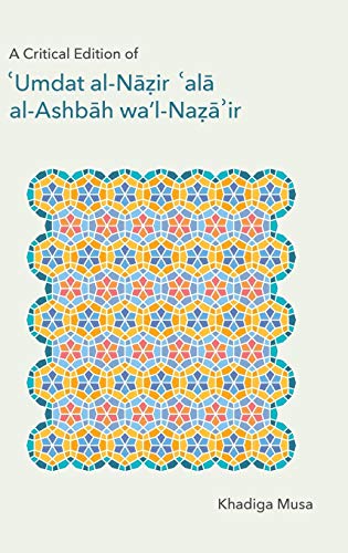 A Critical Edition of 'Umdat al-N¿zir 'al¿ al-Ashb¿h wa'l-Na¿¿ 'ir (Monographs in Arabic and Islamic Texts)