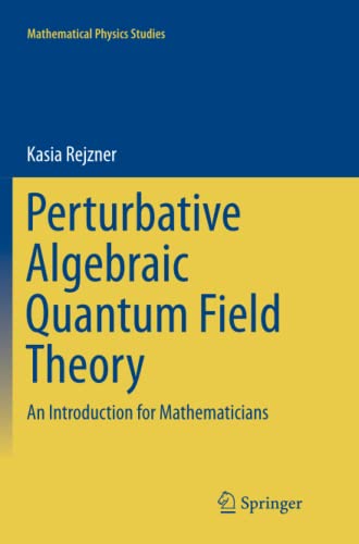 Perturbative Algebraic Quantum Field Theory: An Introduction for Mathematicians (Mathematical Physics Studies)