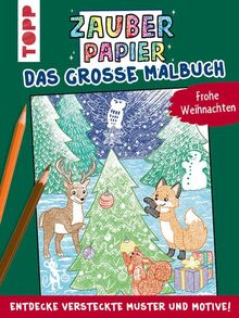 Zauberpapier - Das große Malbuch - Frohe Weihnachten: Entdecke versteckte Muster und Motive!