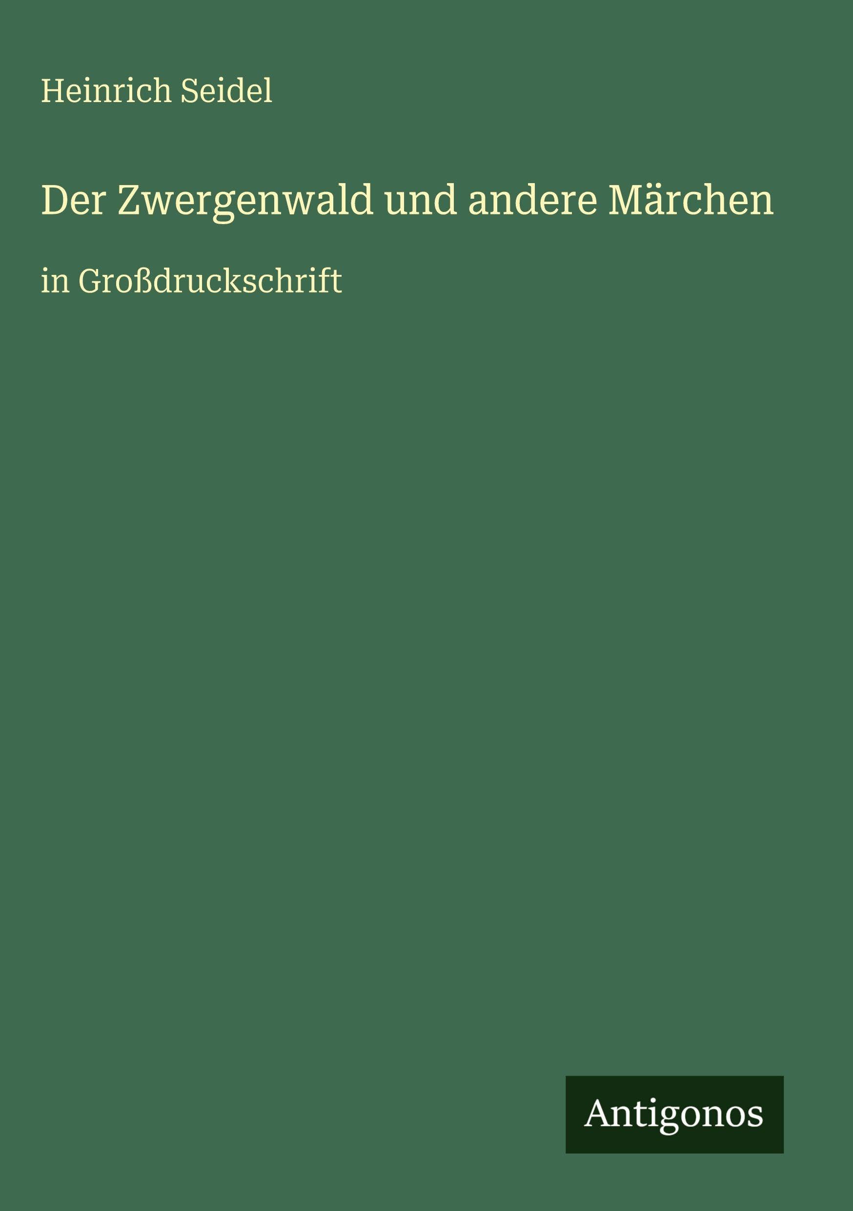 Der Zwergenwald und andere Märchen: in Großdruckschrift