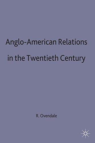 Anglo-American Relations in the Twentieth Century (British History in Perspective)