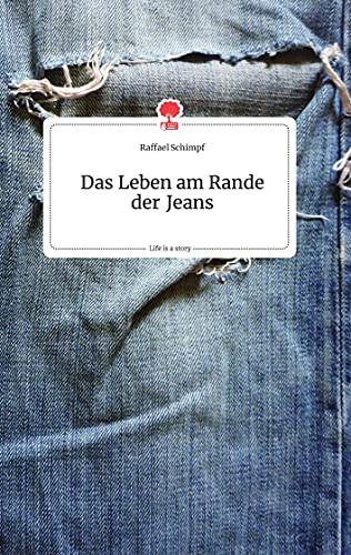 Das Leben am Rande der Jeans. Life is a Story - story.one