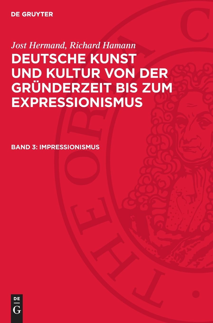 Impressionismus: AVDKKGE-B, Band 3 (Jost Hermand; Richard Hamann: Deutsche Kunst und Kultur von der Gründerzeit bis zum Expressionismus, Band 3)