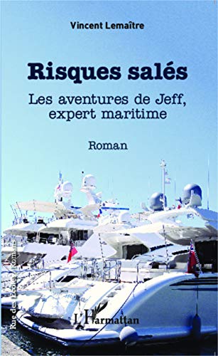 Risques Salés: Les Aventures De Jeff, Expert Maritime - Roman