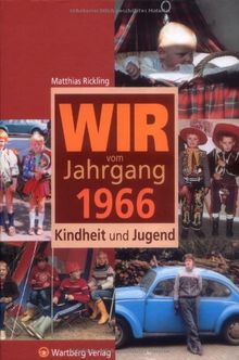 Wir vom Jahrgang 1966: Kindheit und Jugend