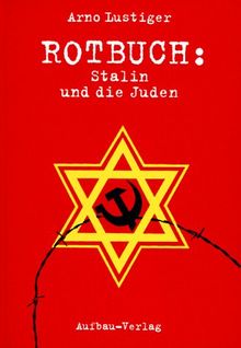 Rotbuch. Stalin und die Juden. Die tragische Geschichte des Jüdischen Antifaschistischen Komitees und der sowjetischen Juden