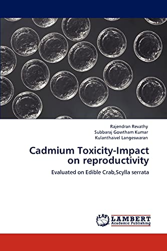 Cadmium Toxicity-Impact on reproductivity: Evaluated on Edible Crab,Scylla serrata